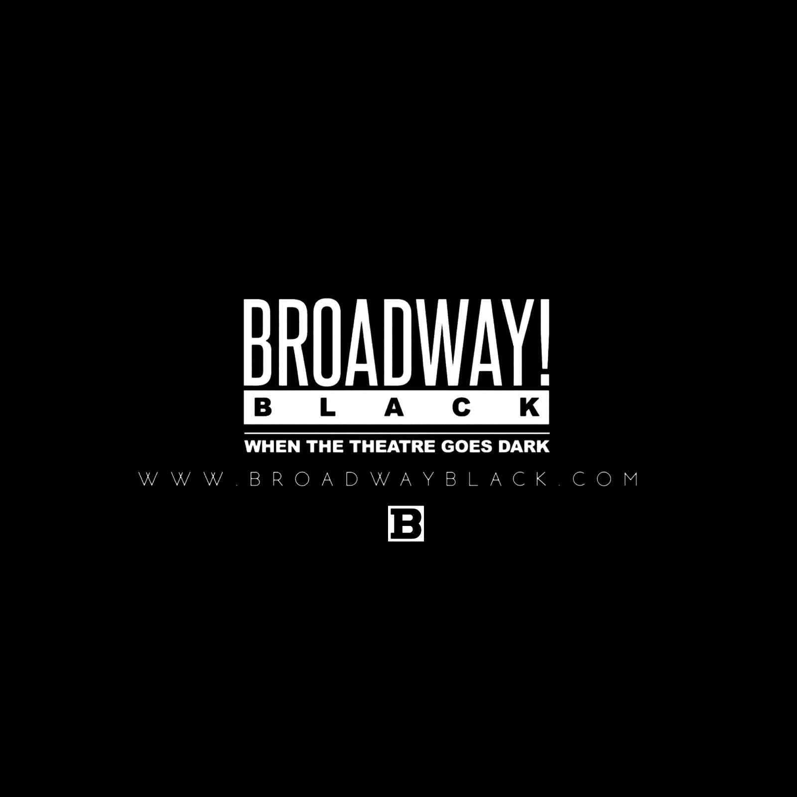 Broadway Black | When The Theatre Goes Dark